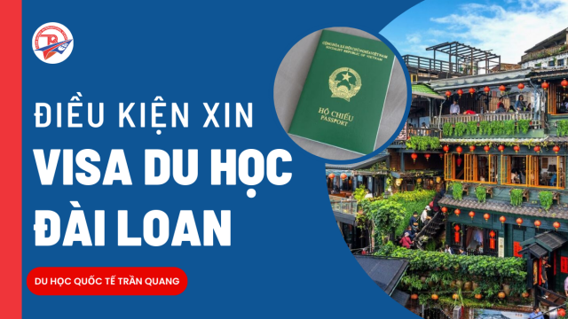 Tất cả những điều bạn cần biết về điều kiện xin visa du học Đài Loan